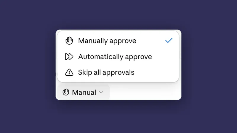 Approval modes, and not handing over the keys